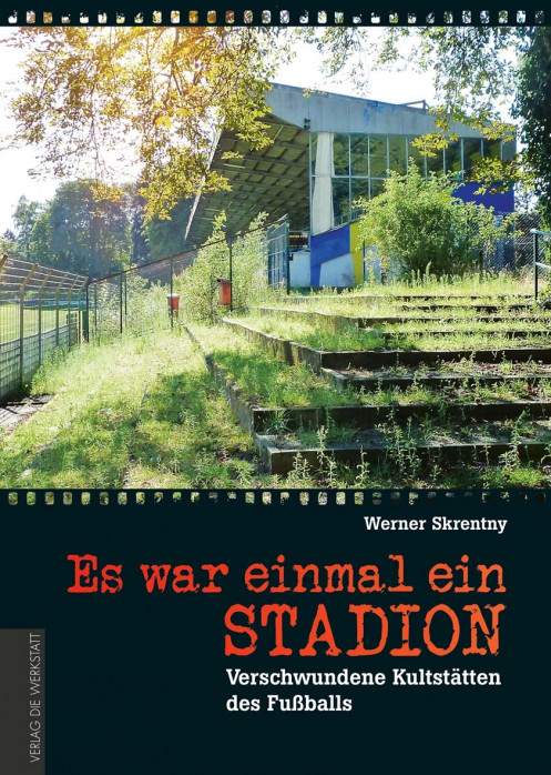 Es war einmal ein Stadion - Verschwundene Kultstätten des Fußballs