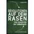 Revolutionen auf dem Rasen - Eine Geschichte der Fußballtaktik - Fußball Buch - 11FREUNDE SHOP