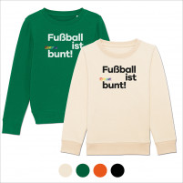 Kinder-Sweatshirt - Fußball ist bunt (Fairwear & Bio-Baumwolle) - 11FREUNDE Textil