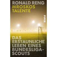 Mroskos Talente - Das erstaunliche Leben eines Bundesliga-Scouts