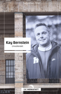 Kay Bernstein – Unvollendet