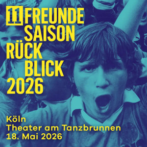 11FREUNDE Saisonrückblick 2026 | Köln