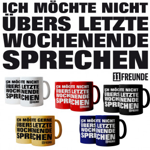 Kaffeebecher 11FREUNDE Ich möchte nicht übers letzte Wochenende sprechen