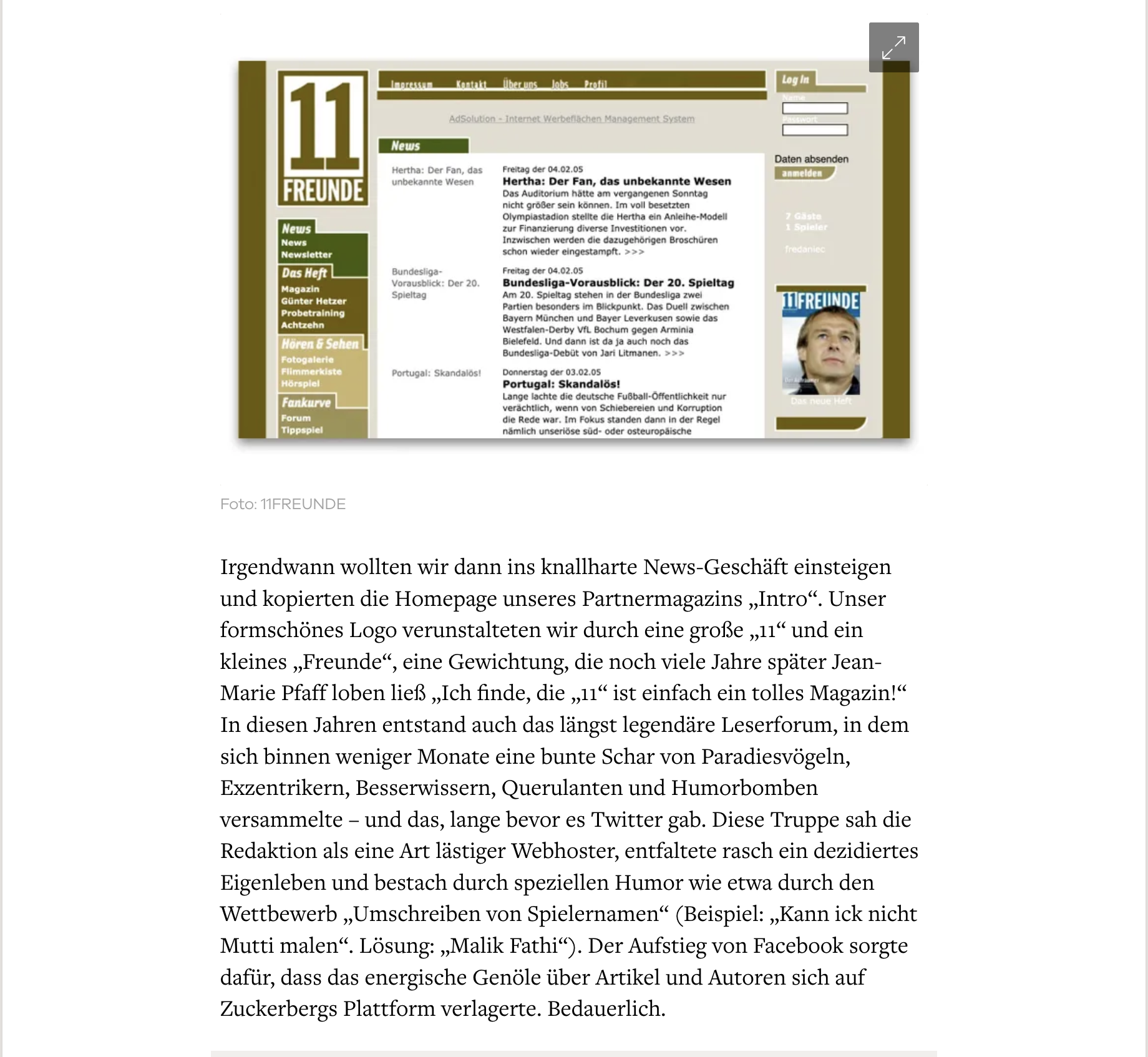 Fußball auf Floppydisc  Vor über zwanzig Jahren ging die erste 11FREUNDE-Homepage ans Netz. Seither ist 11freunde.de ein Erlebnis der besonderen Art: obskures Layout, schräge Formate und legendäre Bildergalerien.